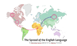 The Spread of the English Language by Reinalenne Kim on Prezi