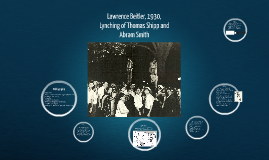 Lynching Of Thomas Shipp And Abram Smith By Theodore Pavlis On Prezi