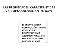 LAS PROPIEDADES Y CARACTERISTICAS DEL ENSAYO by juan alberto jimenez ...