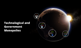 Technological and Government Monopolies by Tanner Massey on Prezi