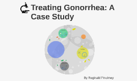 gonorrhea case study