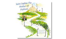 prezi orphans sophia saint mother