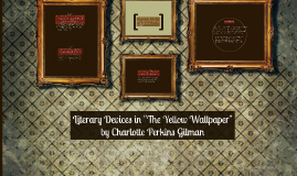 the yellow wallpaper literary analysis the yellow wallpaper literary analysis