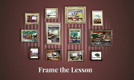 Frame the Lesson