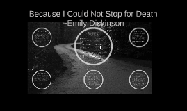Death in Emily Dickinsons Because I Could