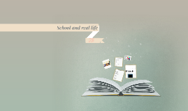 School and real life