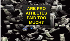 pro athletes make too much money