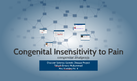 Congenital Insensitivity to Pain by Taliyah Emory on Prezi