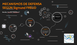 MECANISMOS DE DEFENSA SEGÚN Sigmund FREUD By Jonathan Castañeda On Prezi