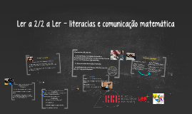 Ler a 2/2 a Ler - literacias e comunicação matemática