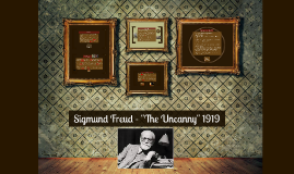 Sigmund Freuds The Uncanny