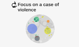 Focus on a case of violence