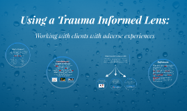 Using A Trauma Informed Lens: By Bridget Mcgiffin On Prezi