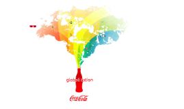 Copy of Coca-Cola's Global Appeal by Midori Ai on Prezi