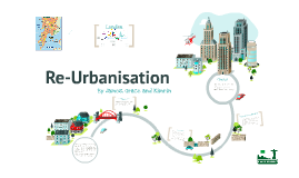 Re-Urbanisation by on Prezi