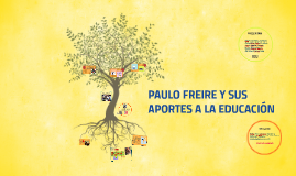 VIDA DE PAULO FREIRE Y SUS APORTES A LA EDUCACIÓN POPULAR ...