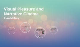 Visual Pleasure and Narrative Cinema by Noree Militar on Prezi Visual Pleasure and Narrative Cinema by Noree Militar on Prezi