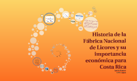 Historia de la Fábrica Nacional de Licores y su 