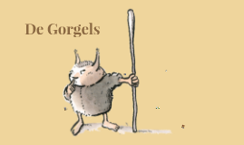 De Gorgels By Blob Blobber On Prezi De Gorgels By Blob Blobber On Prezi