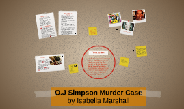 O.J Simpson Murder Case by Isablla Marshall on Prezi