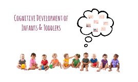 many studies suggest that infants and toddlers acquire cognitive skills