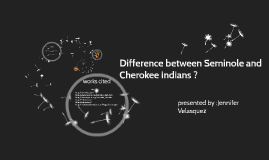 Difference between Seminole and Cherokee indians . by jennifer ...