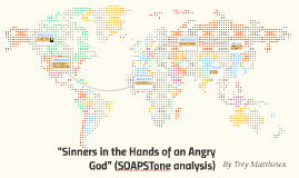 sinners in the hands of an angry god soapstone analysis by trey matthews on prezi - Soapstone Worksheet sinners in the hands of an angry god soapstone analysis by trey matthews on prezi - Soapstone Worksheet
