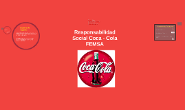 Responsabilidad Social Coca  Cola FEMSA by Tatiana RH on Prezi