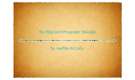 Pilgrim's Progress Timeline by Austin McCully on Prezi