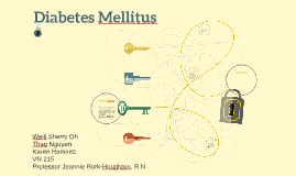 Diabetes Mellitus by T Nguyen on Prezi Diabetes Mellitus by T Nguyen on Prezi