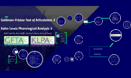 Goldman-Fristoe Test of Articulation 3 by Alina Kolkevich on Prezi