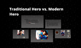 Traditional Hero vs. Modern Hero by Kasandra Robinson on Prezi