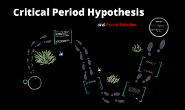 Critical Period Hypothesis