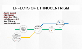 How does ethnocentrism affect societies?