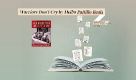 racial hatred and discrimination in warriors dont cry by melba pattillo beals racial hatred and discrimination in warriors dont cry by melba pattillo beals