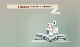 Catalectic trochaic tetrameter by Millie Slade on Prezi