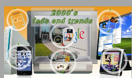 2000's fads and trends by Camilo Arango on Prezi