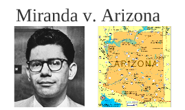 when was the miranda v arizona case