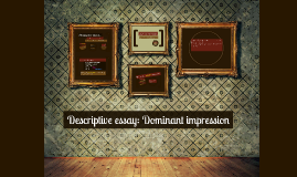 Dominant impression essay