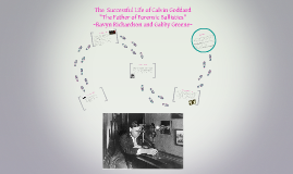 The Life and Success of Calvin Goddard by on Prezi