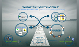 Seguros y Fianzas Internacionales by Natali Carrillo Navarro on Prezi