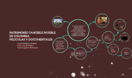PATRIMONIO TANGIBLE MUEBLE by leidy Garcia on Prezi