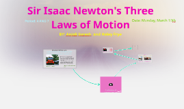 Sir Isaac Newton's three laws of motion by Anjali Suresh on Prezi