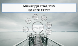 Mississippi Trial, 1955 By Peter Pan On Prezi