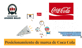 Posicionamiento de marca de Coca Cola by Helen Fraga de la Fuente on Prezi