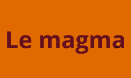 D'où provient le magma ?