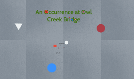 An occurrence at owl creek bridge rising action