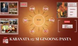 KABANATA 15: SI GINOONG PASTA By Gabrielle Vicente On Prezi