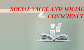 Social Values And Social Conscience By Maizie Depusoy On Prezi