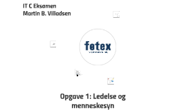 Opgave 1: Ledelse Og Menneskesyn By Martin Villadsen On Prezi